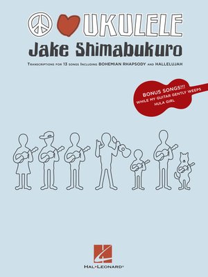cover image of Jake Shimabukuro--Peace Love Ukulele (Songbook)